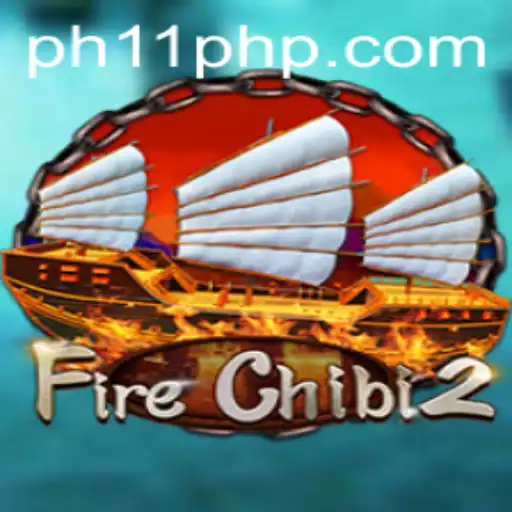 Exploring FireChibi2 and the Fascinating World of PH11